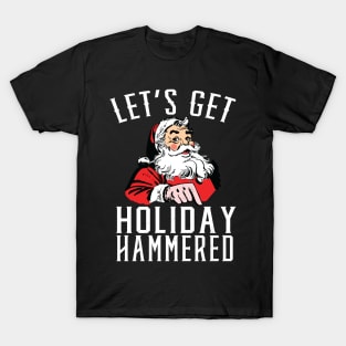 Let's Get Holiday Hammered Drunk Santa T-Shirt